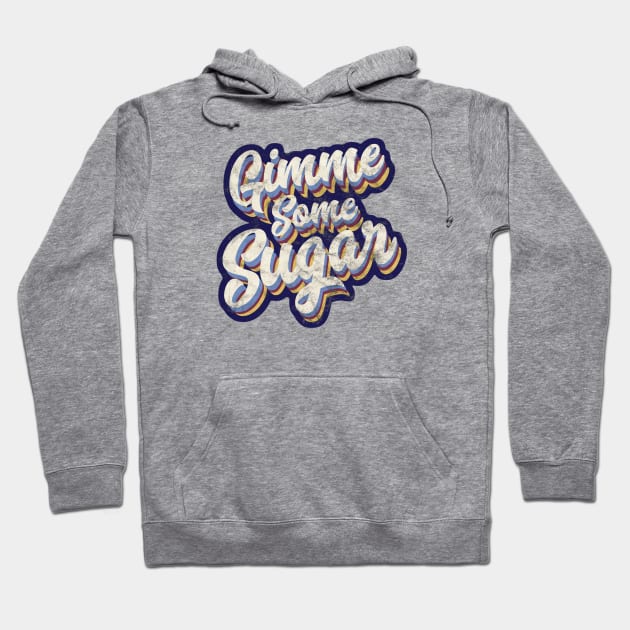 Gimme Some Sugar Hoodie by Off the Page